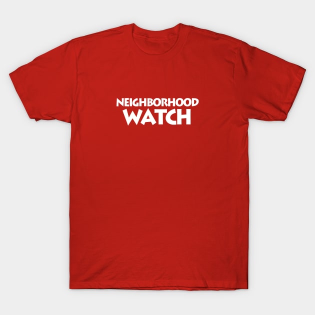 Neighborhood Watch T-Shirt by Elleck